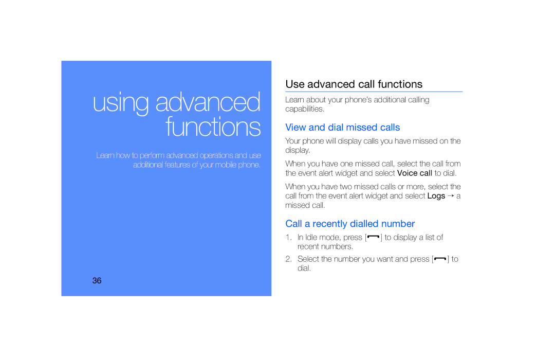 Samsung GT-B5722 user manual Use advanced call functions, View and dial missed calls, Call a recently dialled number 