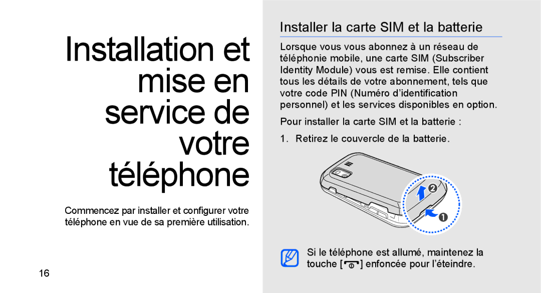 Samsung GT-B5722DNAXEF manual Installation et mise en service de votre téléphone, Installer la carte SIM et la batterie 