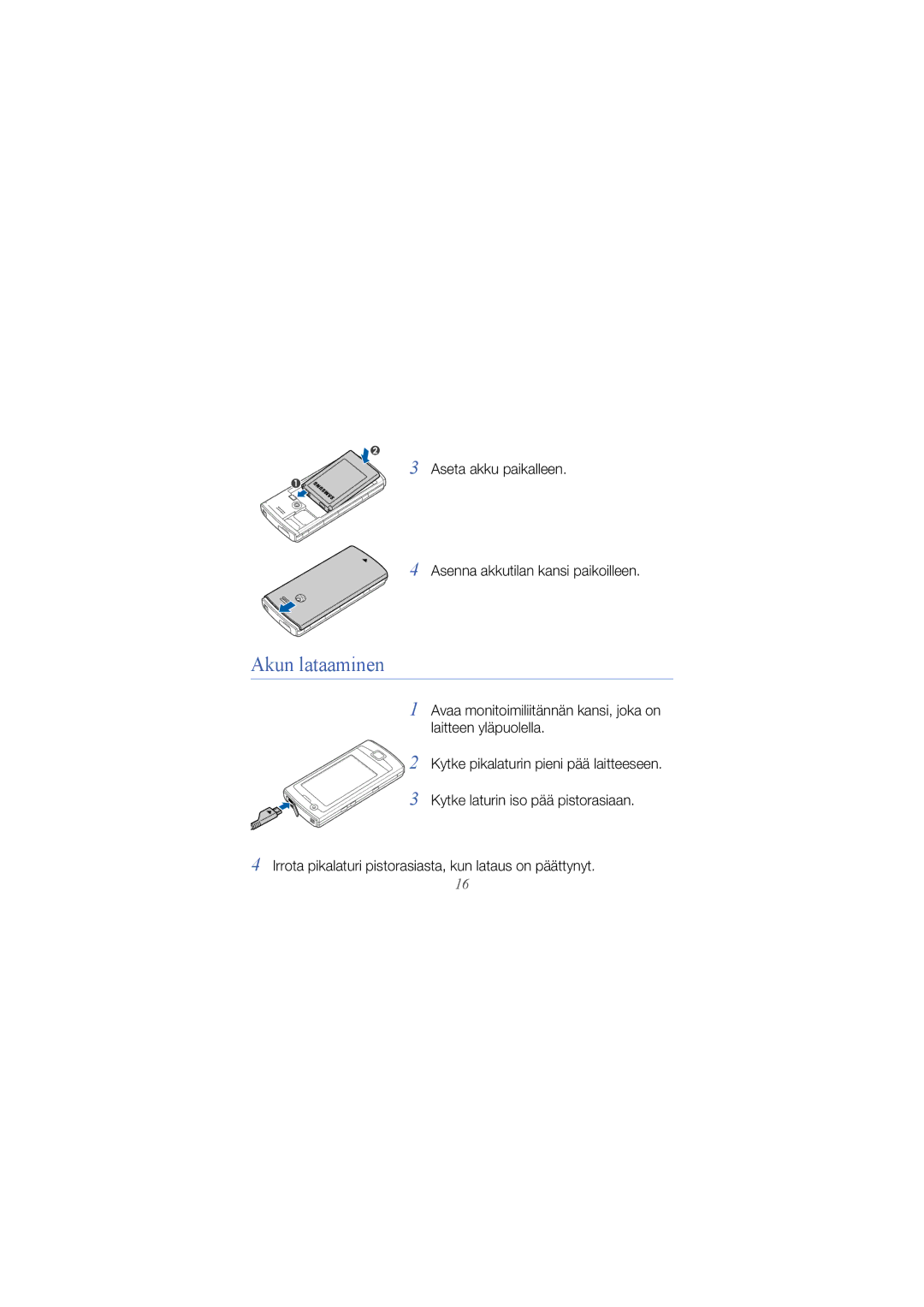 Samsung GT-B7300IKAXEE, GT-B7300GRAXEE manual Akun lataaminen, Aseta akku paikalleen Asenna akkutilan kansi paikoilleen 