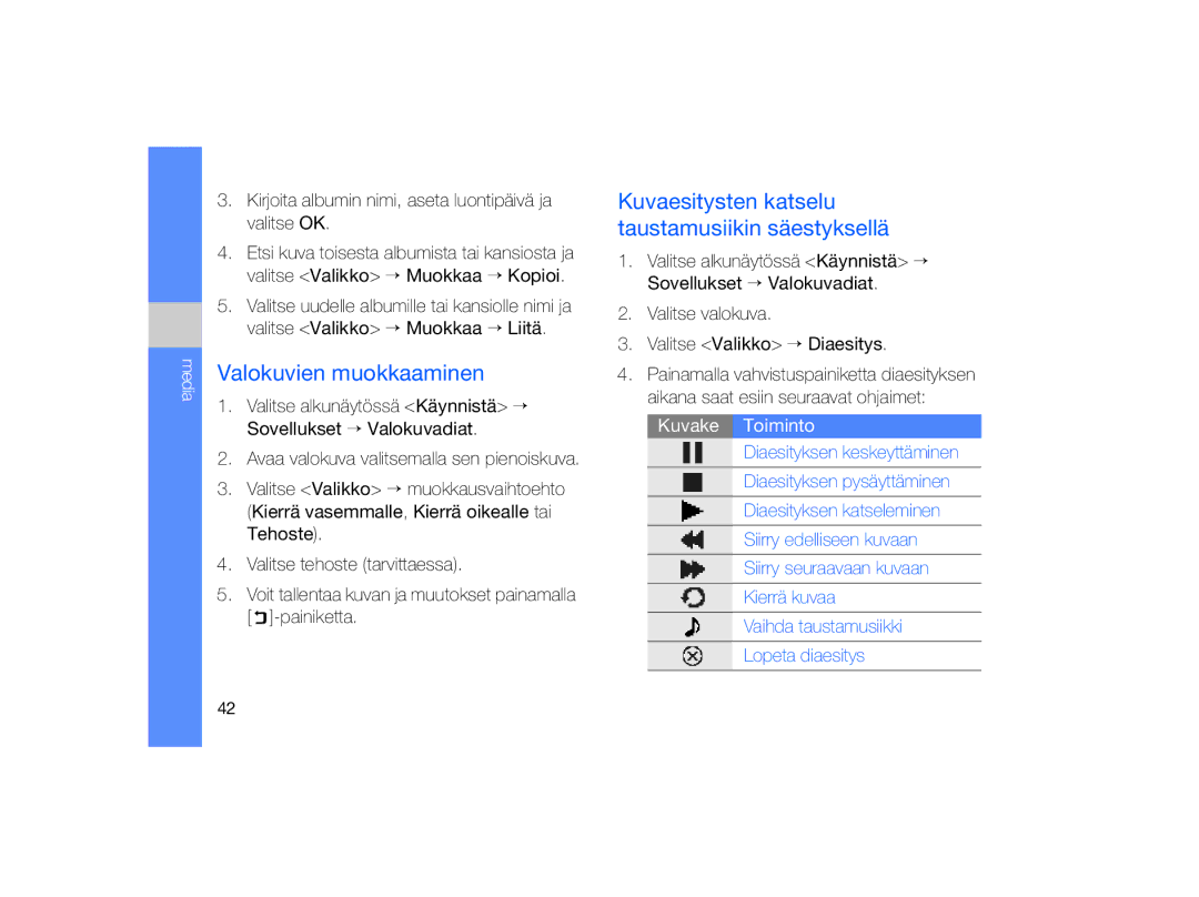 Samsung GT-B7330QKANEE manual Valokuvien muokkaaminen, Kuvaesitysten katselu taustamusiikin säestyksellä, Kuvake Toiminto 