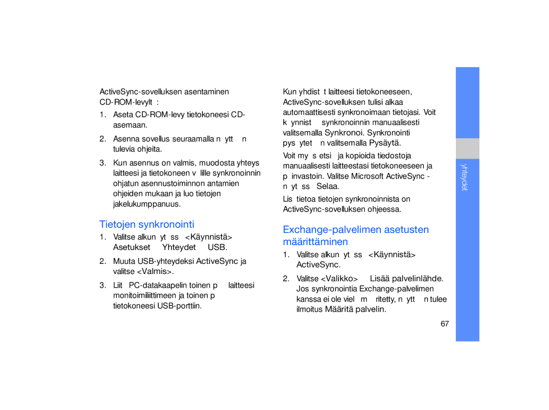 Samsung GT-B7330QKAXEE, GT-B7330QKANEE manual Tietojen synkronointi, Exchange-palvelimen asetusten määrittäminen 