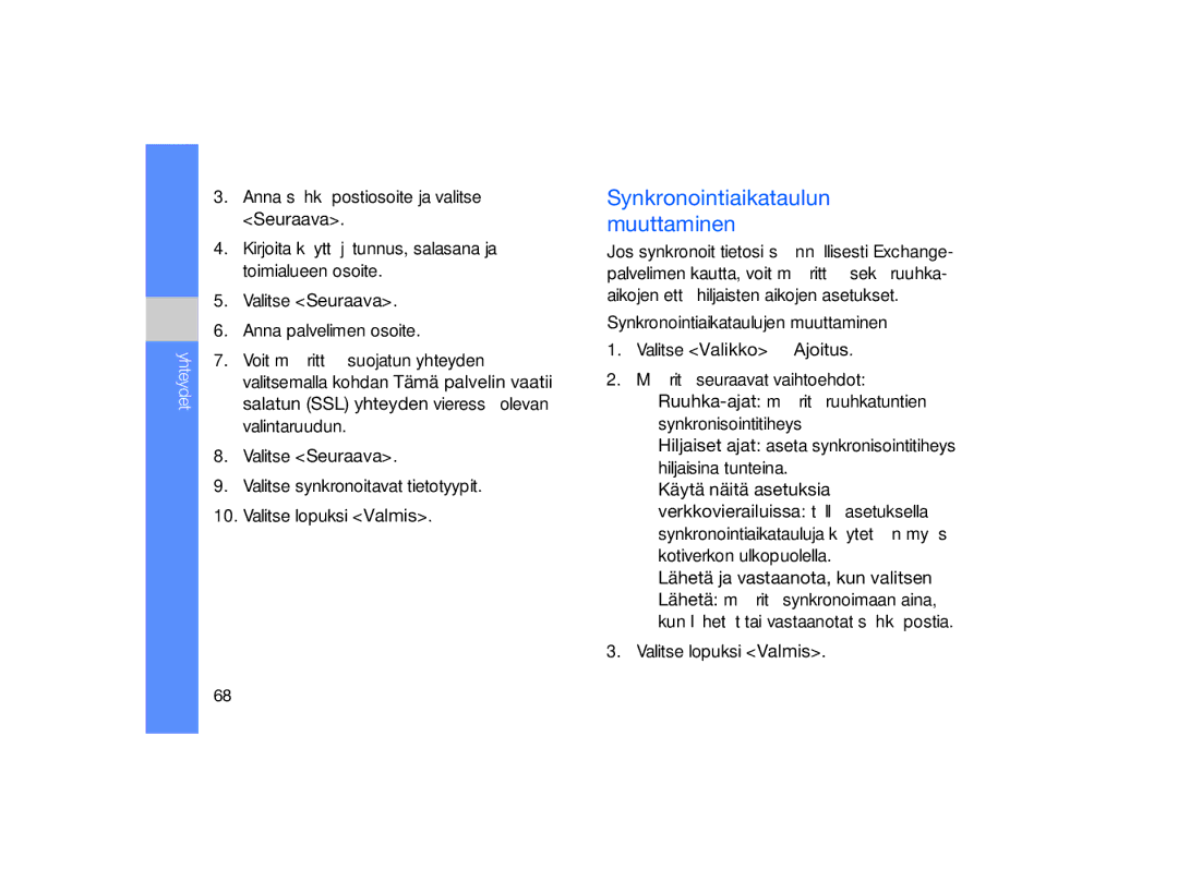 Samsung GT-B7330QKANEE, GT-B7330QKAXEE manual Synkronointiaikataulun muuttaminen, Valitse lopuksi Valmis 