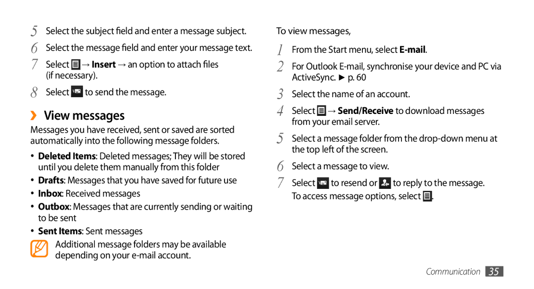 Samsung GT-B7350XKADBT To view messages From the Start menu, select E-mail, ActiveSync. p Select the name of an account 