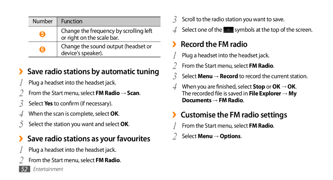 Samsung GT-B7350XKAVD2 ›› Record the FM radio, ›› Customise the FM radio settings, Plug a headset into the headset jack 