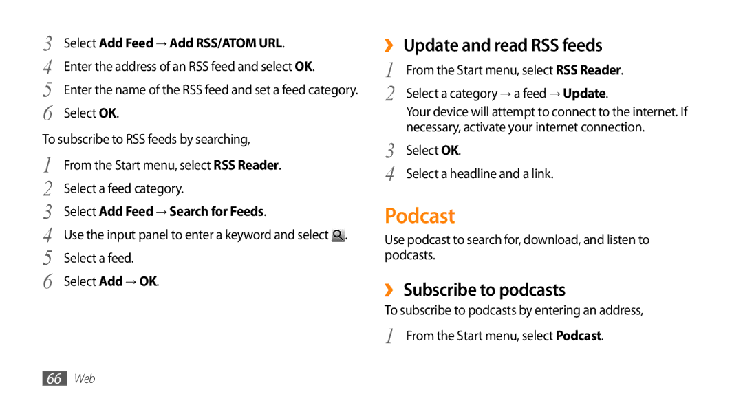 Samsung GT-B7350XKAXEE Podcast, ›› Update and read RSS feeds, ›› Subscribe to podcasts, Select Add Feed → Search for Feeds 