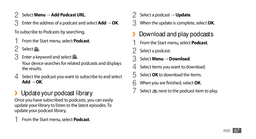 Samsung GT-B7350XKADBT manual ›› Update your podcast library, ›› Download and play podcasts, Select Menu → Add Podcast URL 