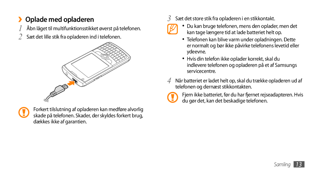 Samsung GT-B7350XKANEE, GT-B7350XKAXEE manual ››Oplade med opladeren, Sæt det store stik fra opladeren i en stikkontakt 