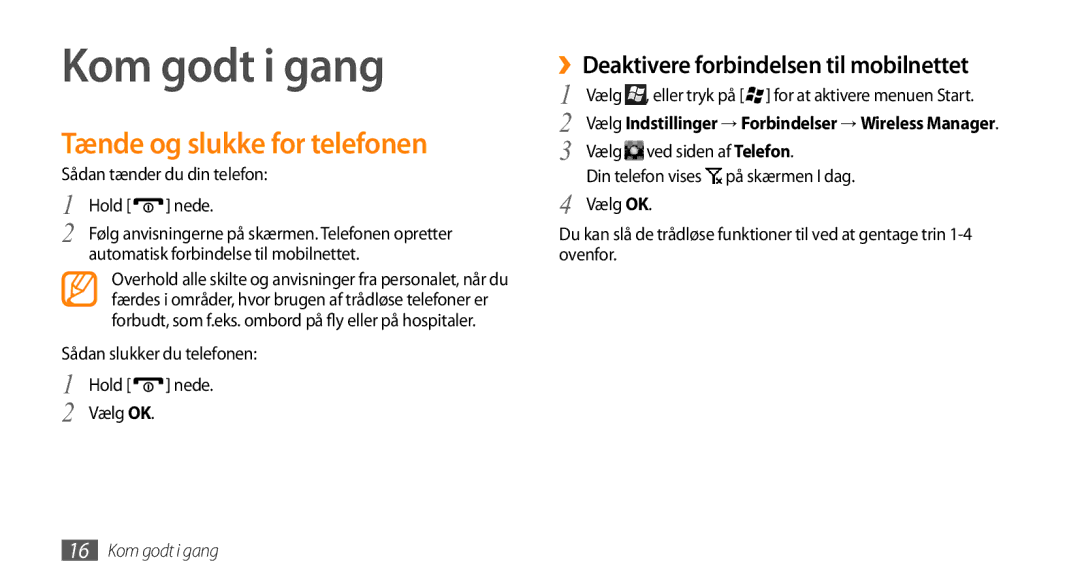 Samsung GT-B7350XKAXEE manual Kom godt i gang, Tænde og slukke for telefonen, ››Deaktivere forbindelsen til mobilnettet 