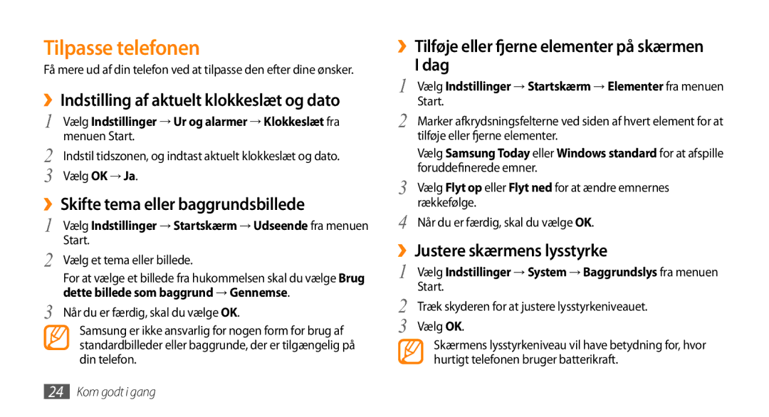 Samsung GT-B7350XKAXEE manual Tilpasse telefonen, ››Indstilling af aktuelt klokkeslæt og dato, ››Justere skærmens lysstyrke 