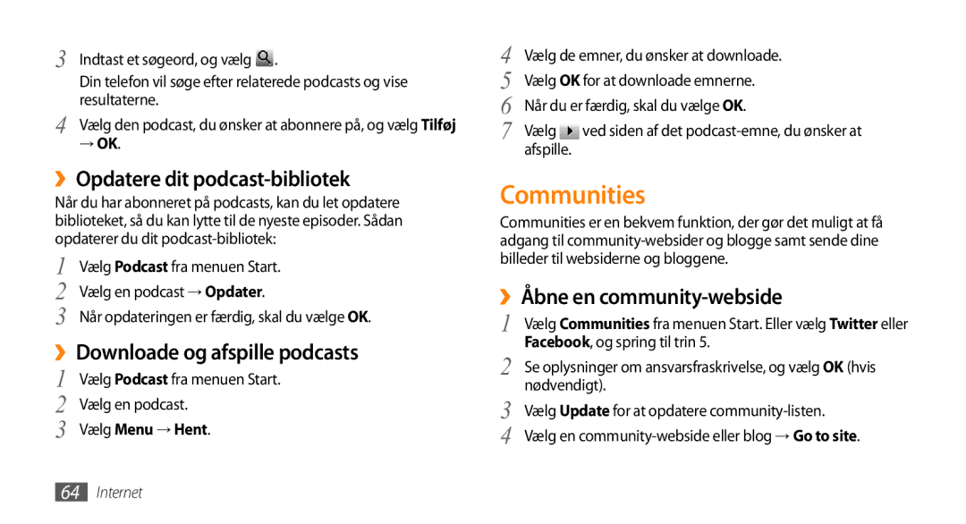 Samsung GT-B7350XKAXEE, GT-B7350XKANEE Communities, ››Opdatere dit podcast-bibliotek, ››Downloade og afspille podcasts 