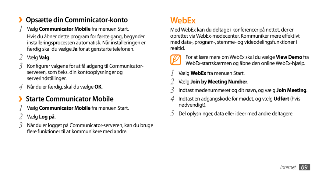 Samsung GT-B7350XKANEE WebEx, ››Opsætte din Comminicator-konto, ››Starte Communicator Mobile, Vælg Join by Meeting Number 