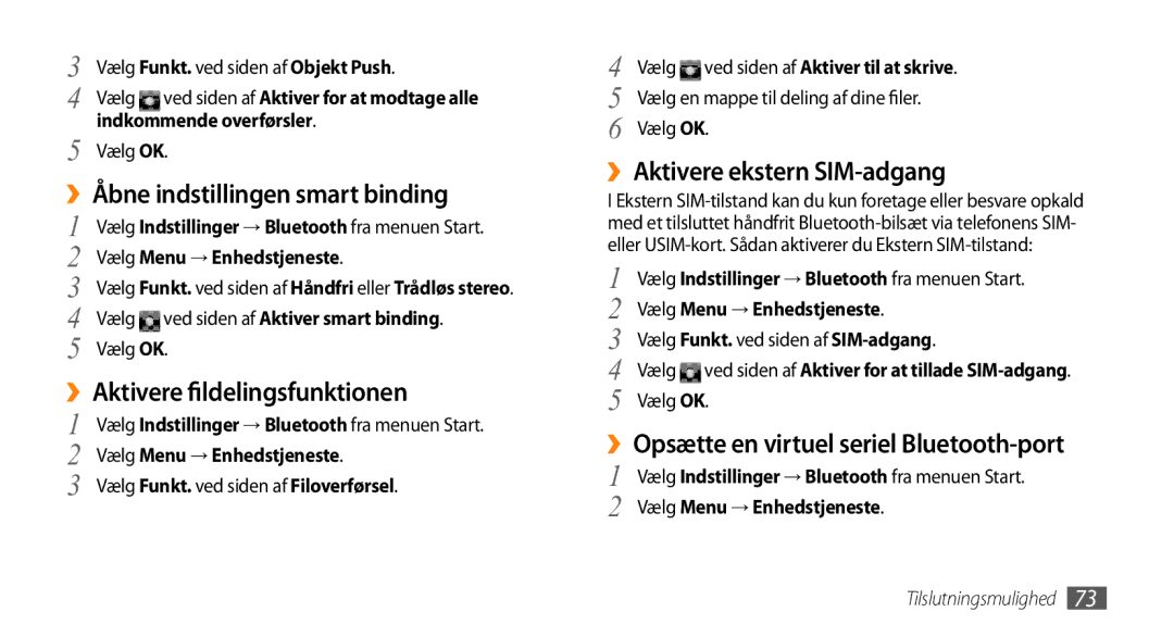 Samsung GT-B7350XKANEE ››Åbne indstillingen smart binding, ››Aktivere fildelingsfunktionen, ››Aktivere ekstern SIM-adgang 