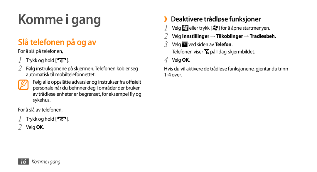 Samsung GT-B7350XKAXEE, GT-B7350XKANEE manual Komme i gang, Slå telefonen på og av, ››Deaktivere trådløse funksjoner, Velg 