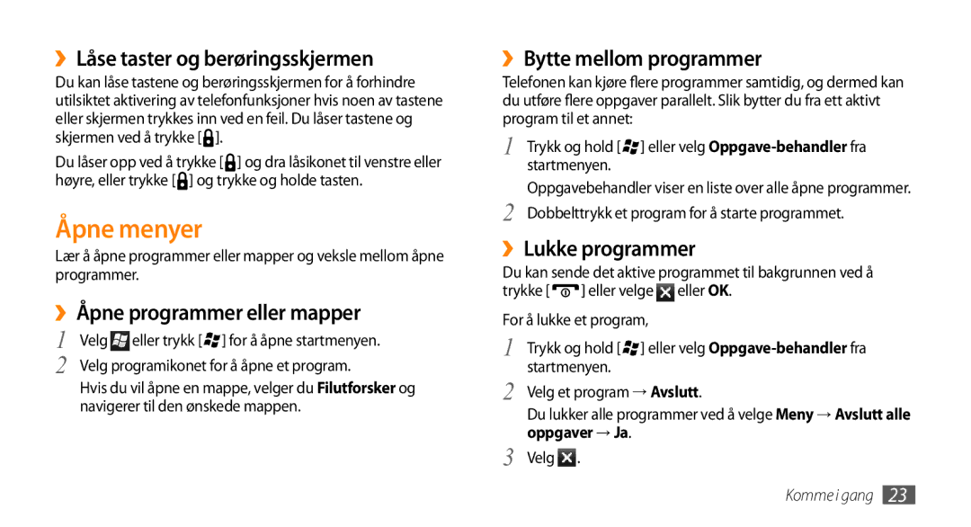 Samsung GT-B7350XKANEE Åpne menyer, ››Låse taster og berøringsskjermen, ››Åpne programmer eller mapper, ››Lukke programmer 