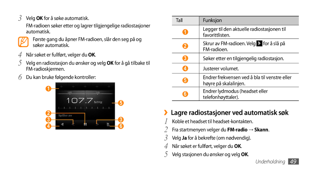 Samsung GT-B7350XKANEE manual ››Lagre radiostasjoner ved automatisk søk, FM-radioen, Koble et headset til headset-kontakten 