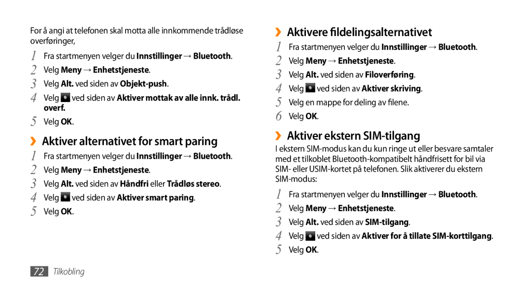 Samsung GT-B7350XKAXEE, GT-B7350XKANEE manual ››Aktiver alternativet for smart paring, ››Aktivere fildelingsalternativet 