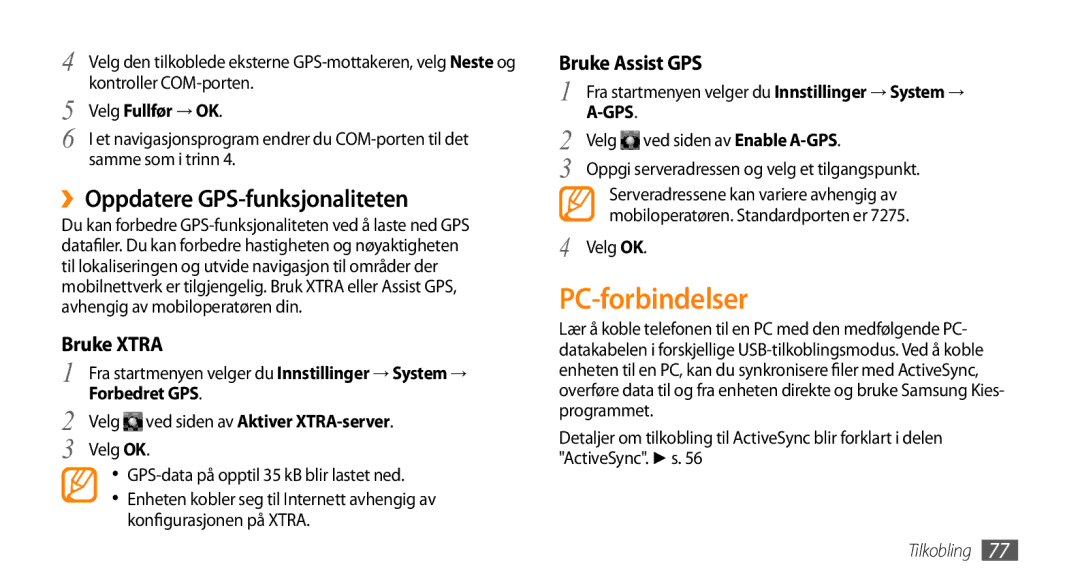 Samsung GT-B7350XKANEE, GT-B7350XKAXEE PC-forbindelser, ››Oppdatere GPS-funksjonaliteten, Velg Fullfør → OK, Forbedret GPS 