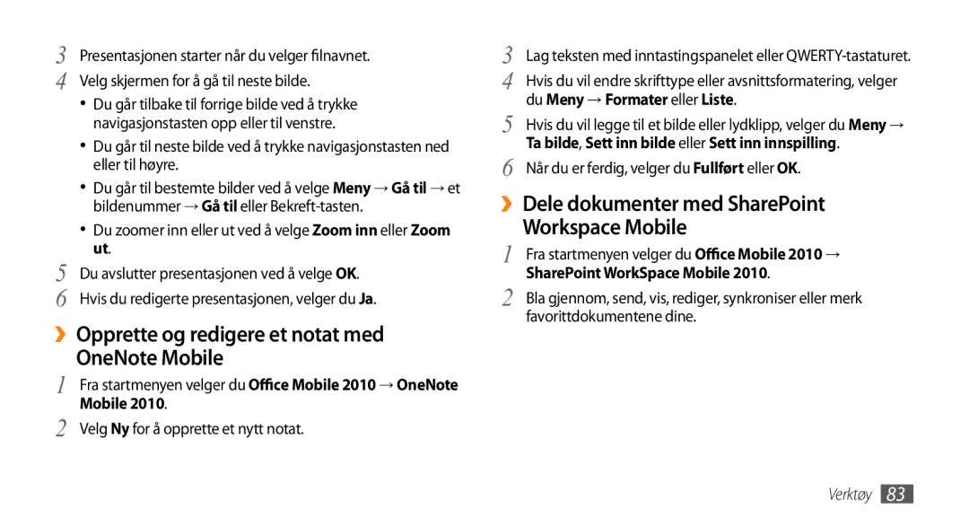 Samsung GT-B7350XKANEE, GT-B7350XKAXEE ››Opprette og redigere et notat med, OneNote Mobile, Du Meny → Formater eller Liste 