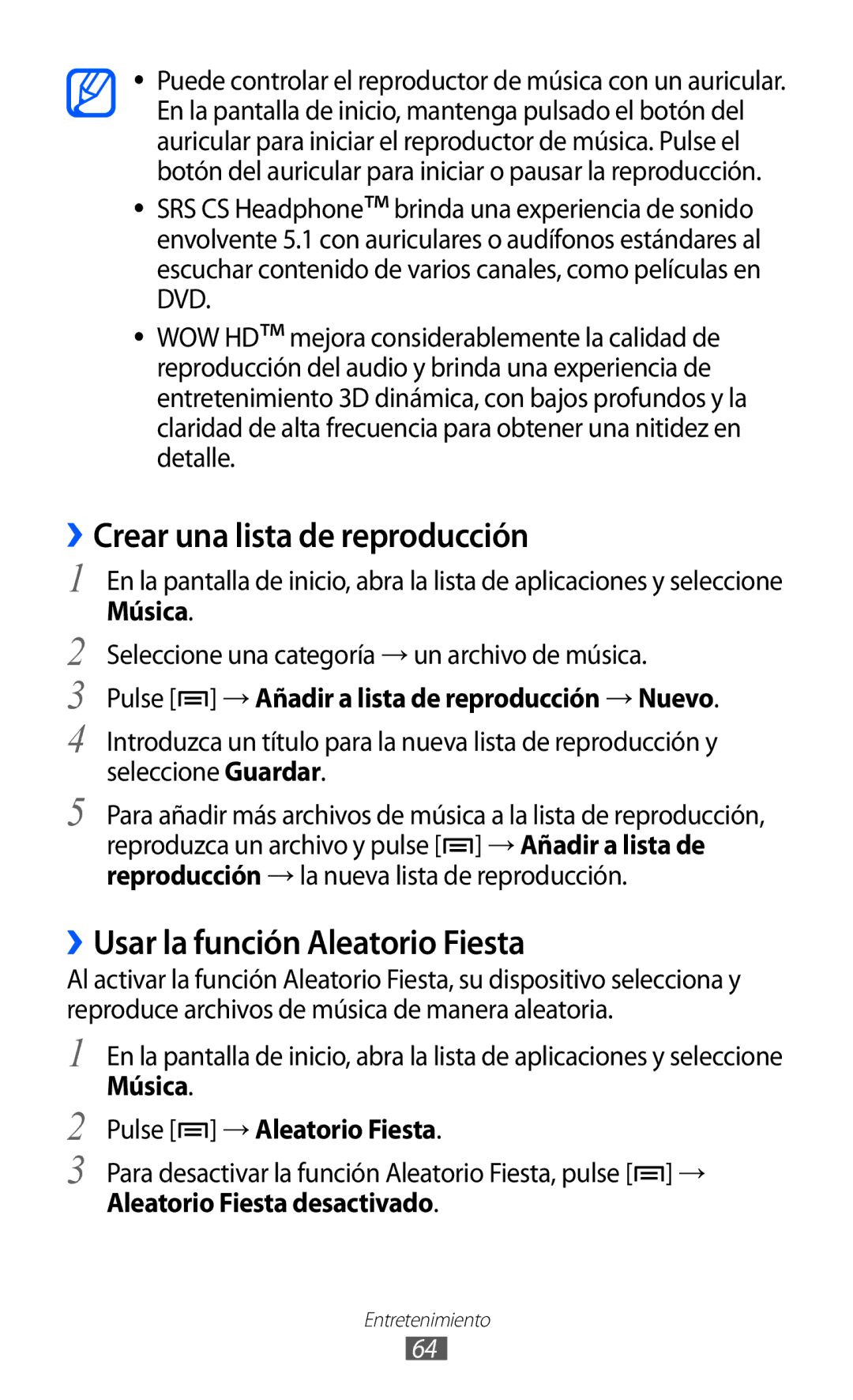 Samsung GT-B7510CWAFOP ››Crear una lista de reproducción, ››Usar la función Aleatorio Fiesta, Aleatorio Fiesta desactivado 