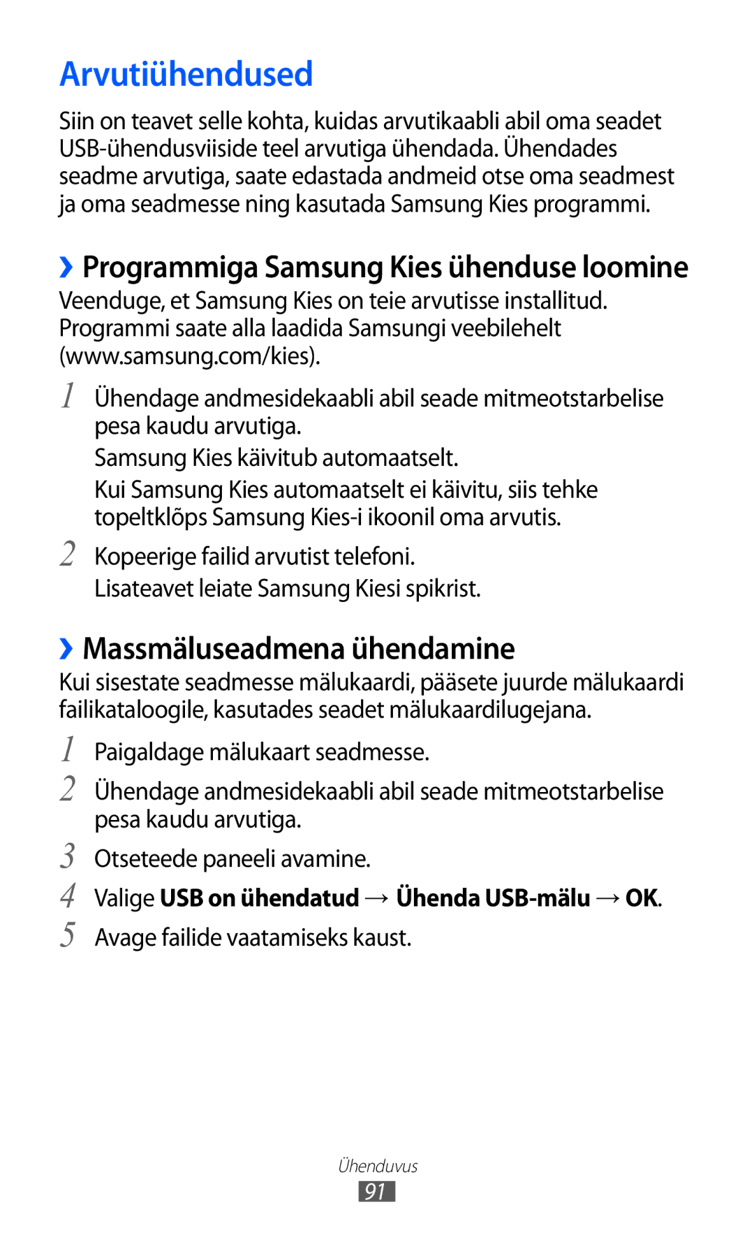 Samsung GT-B7510ISASEB Arvutiühendused, ››Massmäluseadmena ühendamine, Valige USB on ühendatud → Ühenda USB-mälu → OK 