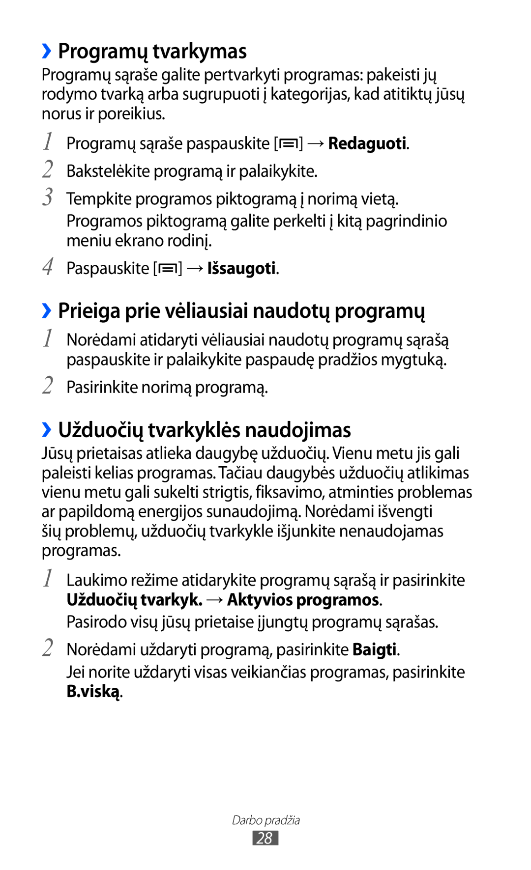 Samsung GT-B7510ISASEB ››Programų tvarkymas, ››Prieiga prie vėliausiai naudotų programų, ››Užduočių tvarkyklės naudojimas 