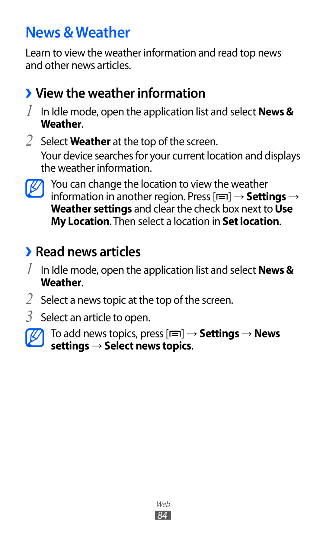 Samsung GT-B7510ISAXEF, GT-B7510LKAXEF, GT-B7510CWAXEF News & Weather, ››View the weather information, ››Read news articles 