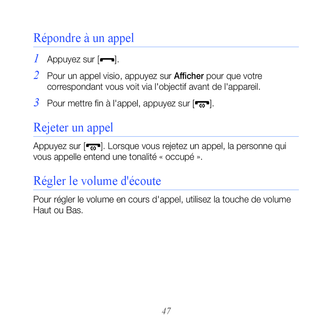 Samsung GT-B7610OKASFR, GT-B7610OKAXEF manual Répondre à un appel, Rejeter un appel, Régler le volume découte, Appuyez sur 