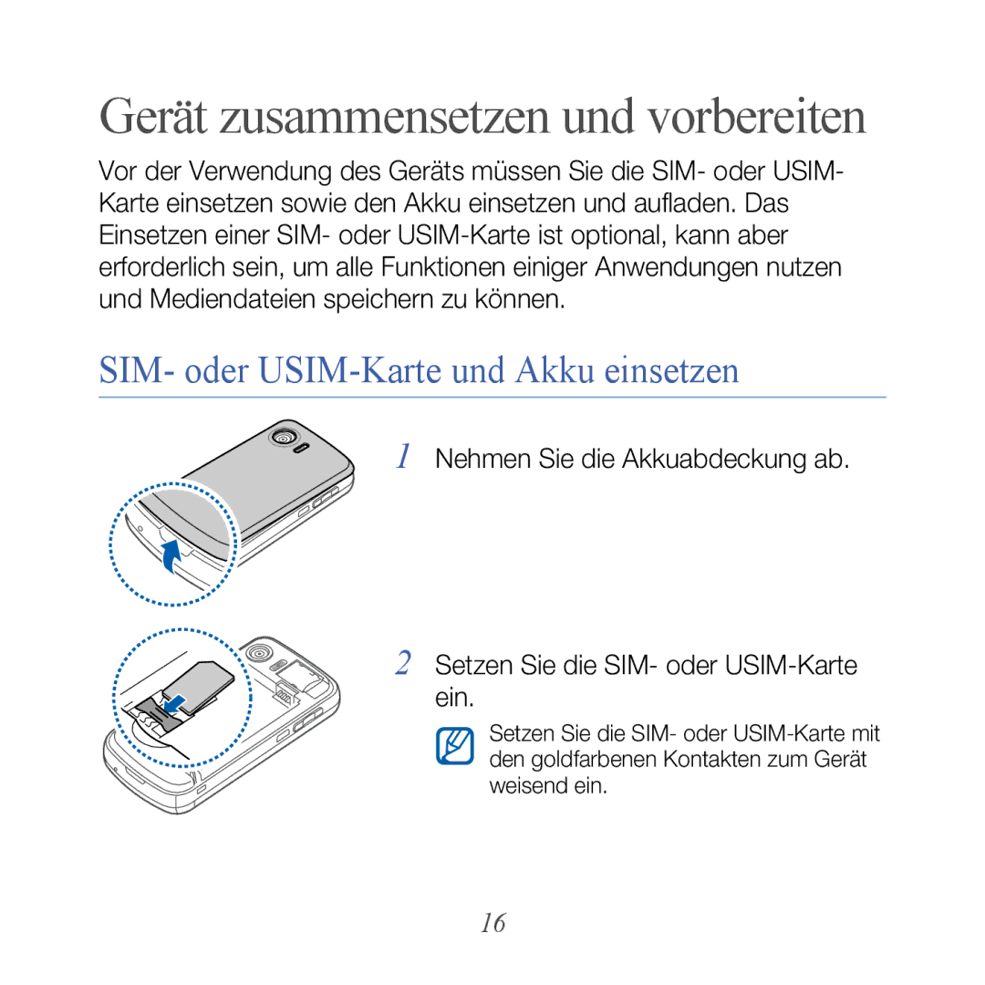 Samsung GT-B7610OKNDBT, GT-B7610OKMEPL manual Gerät zusammensetzen und vorbereiten, SIM- oder USIM-Karte und Akku einsetzen 