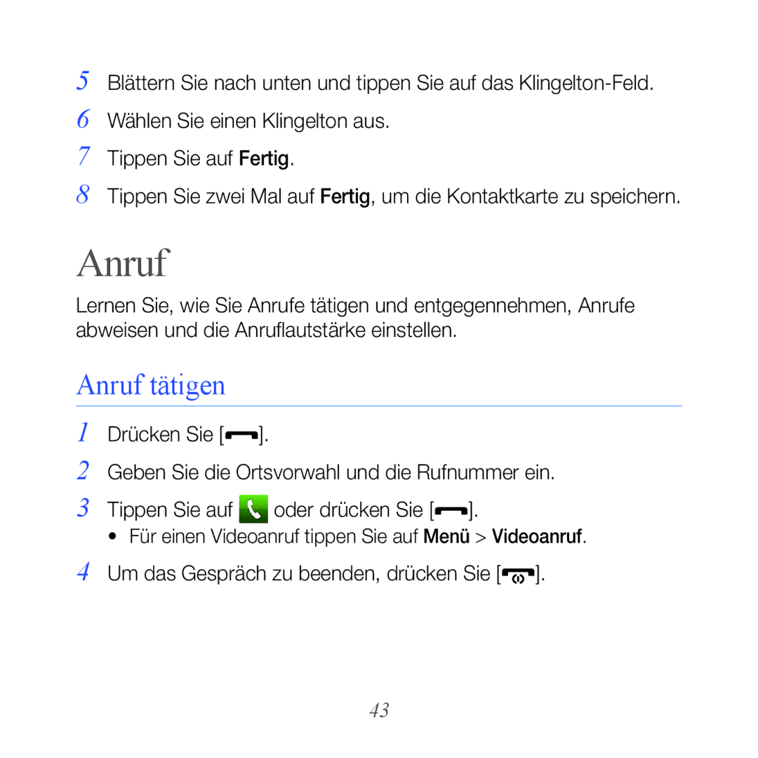 Samsung GT-B7610OKADBT, GT-B7610OKMEPL, GT-B7610OKAVD2 manual Anruf tätigen, Um das Gespräch zu beenden, drücken Sie 