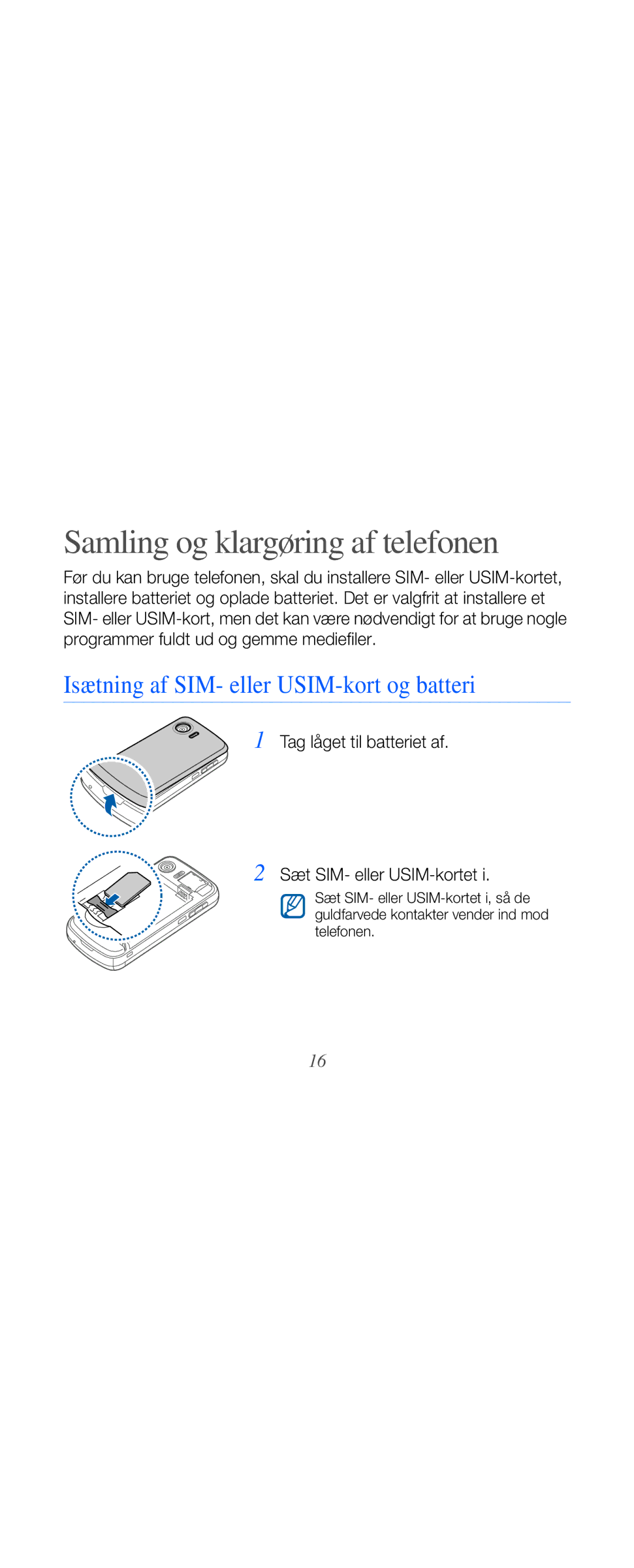 Samsung GT-B7610OKAXEE, GT-B7610OKMXEE Samling og klargøring af telefonen, Isætning af SIM- eller USIM-kort og batteri 