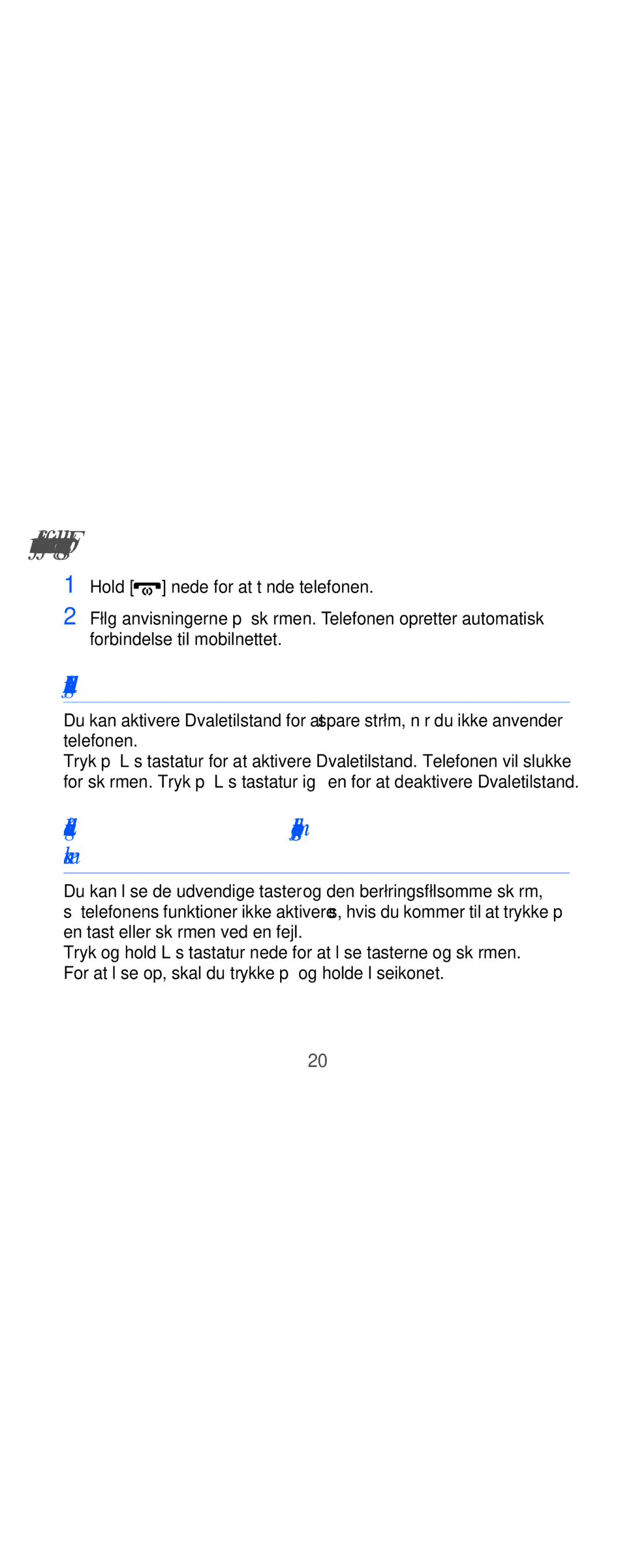 Samsung GT-B7610OKAXEE, GT-B7610OKMXEE manual Første gang du tænder for telefonen, Aktivering af dvaletilstand 