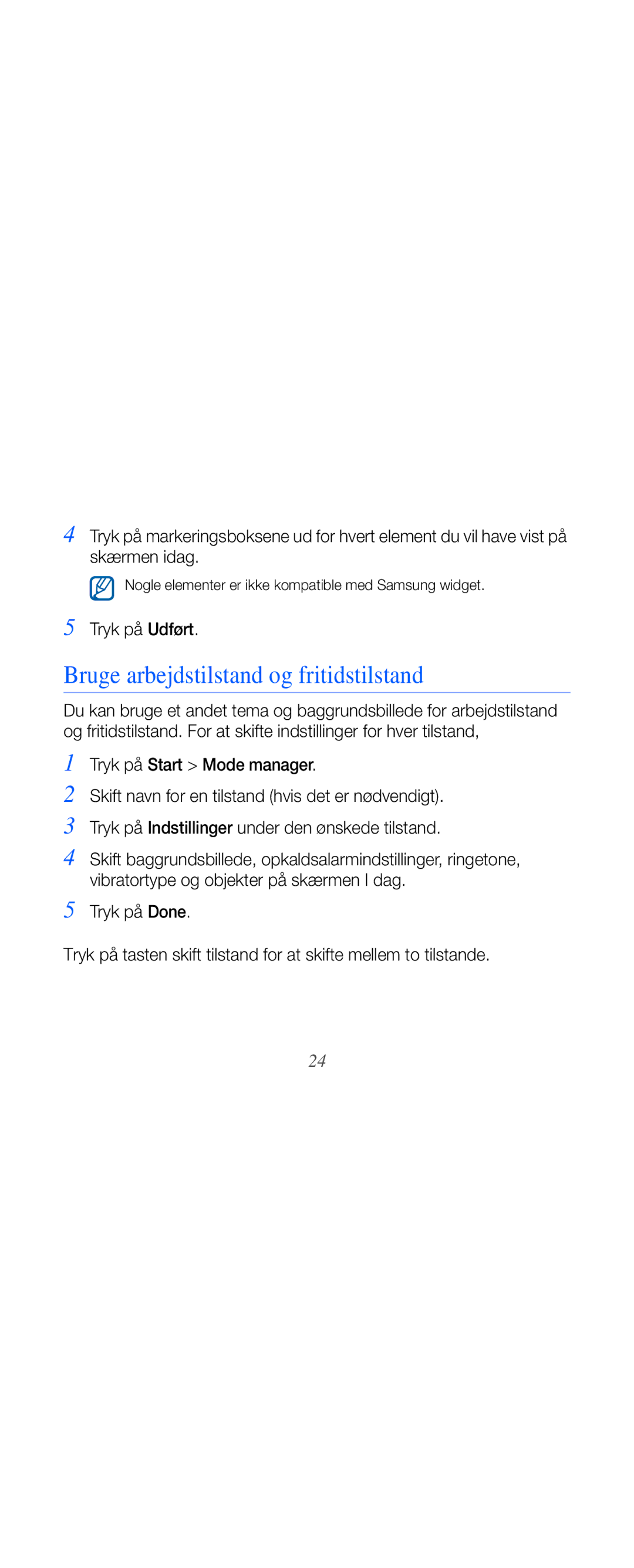 Samsung GT-B7610OKAXEE, GT-B7610OKMXEE manual Bruge arbejdstilstand og fritidstilstand, Tryk på Udført 