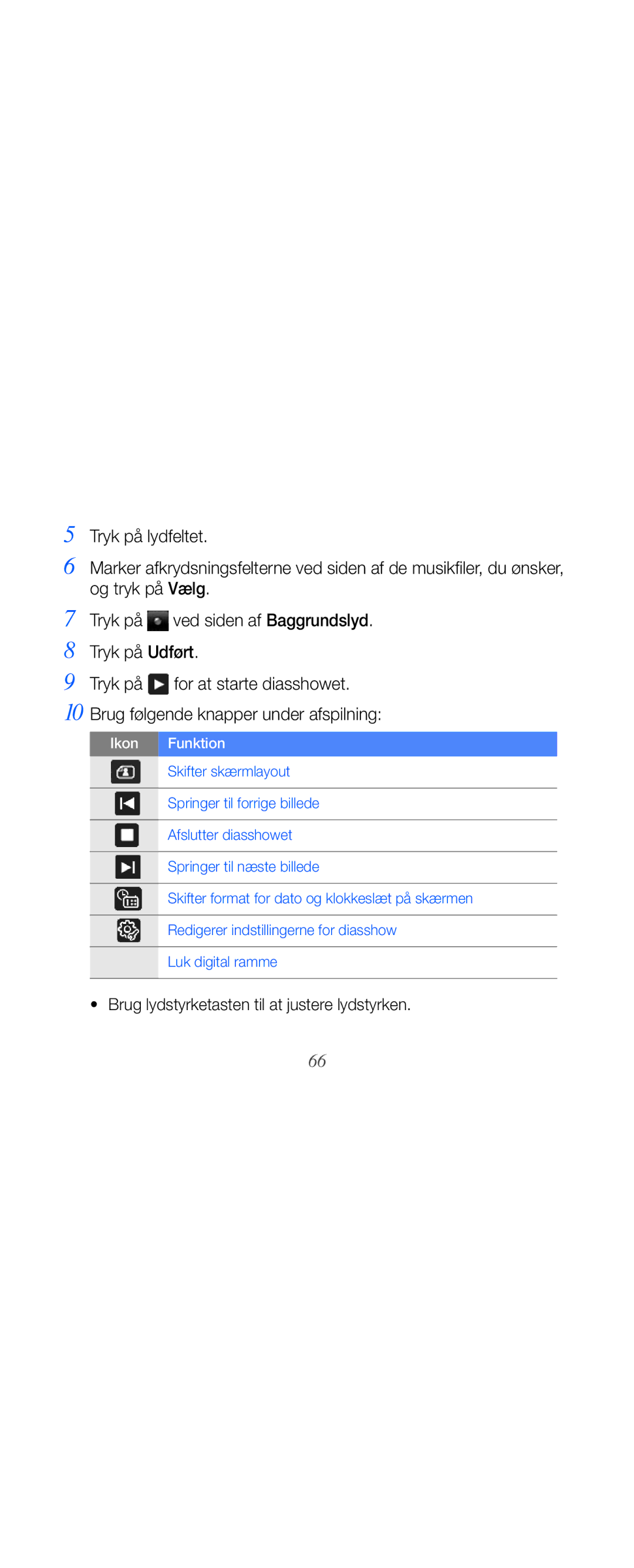 Samsung GT-B7610OKAXEE, GT-B7610OKMXEE manual Brug lydstyrketasten til at justere lydstyrken 