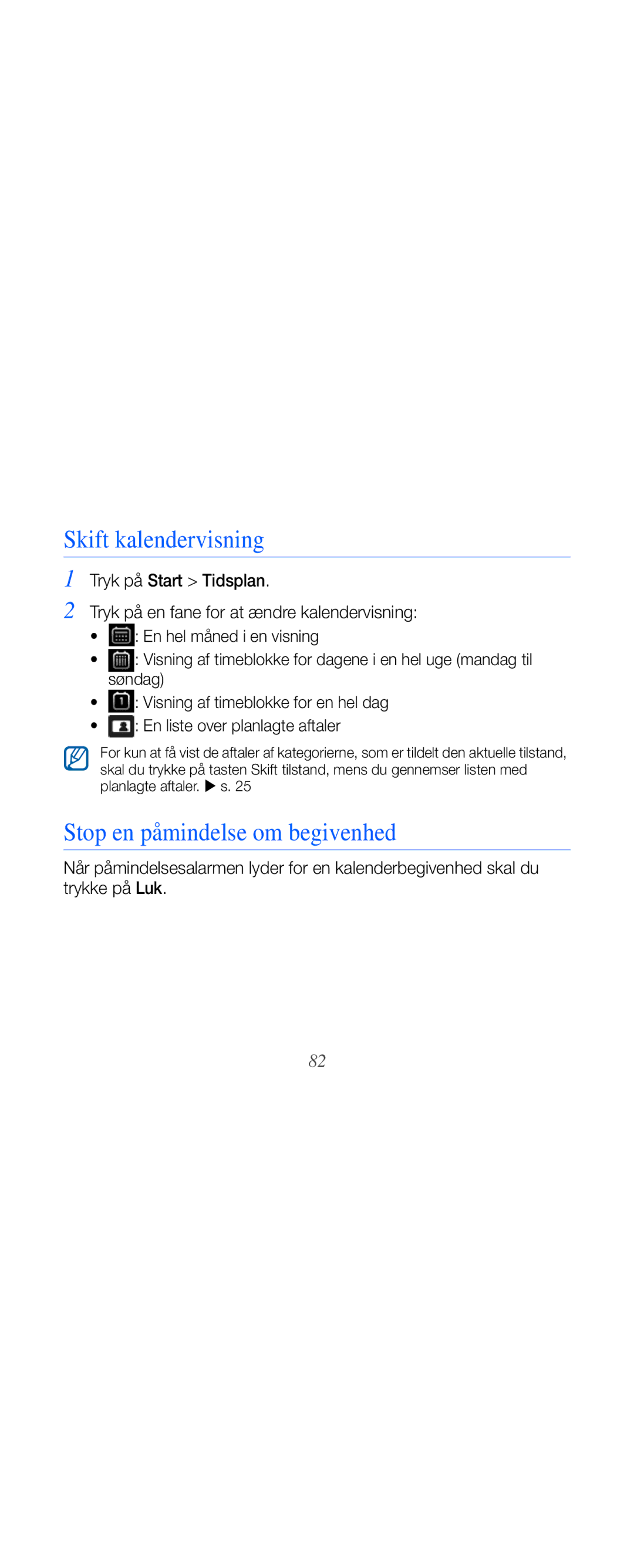 Samsung GT-B7610OKAXEE, GT-B7610OKMXEE manual Skift kalendervisning, Stop en påmindelse om begivenhed 