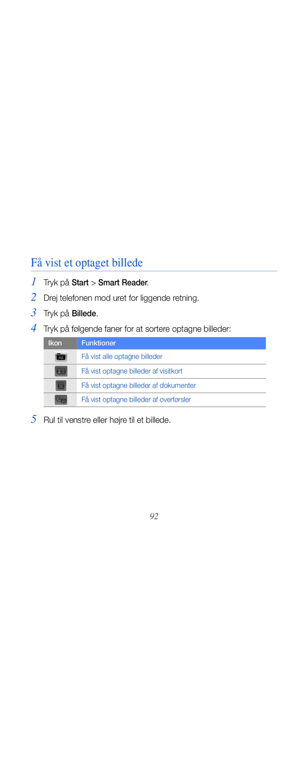 Samsung GT-B7610OKAXEE, GT-B7610OKMXEE manual Få vist et optaget billede, Rul til venstre eller højre til et billede 