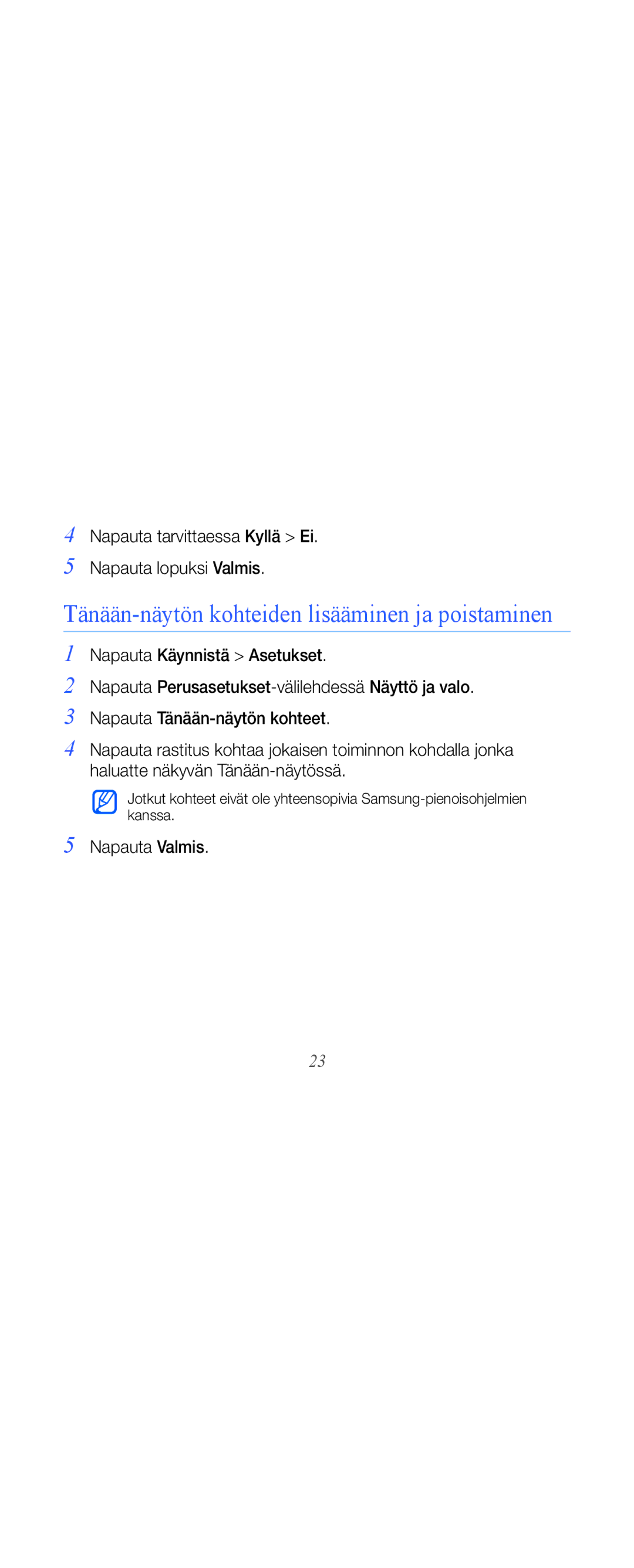 Samsung GT-B7610OKMXEE, GT-B7610OKAXEE manual Tänään-näytön kohteiden lisääminen ja poistaminen, Napauta Valmis 