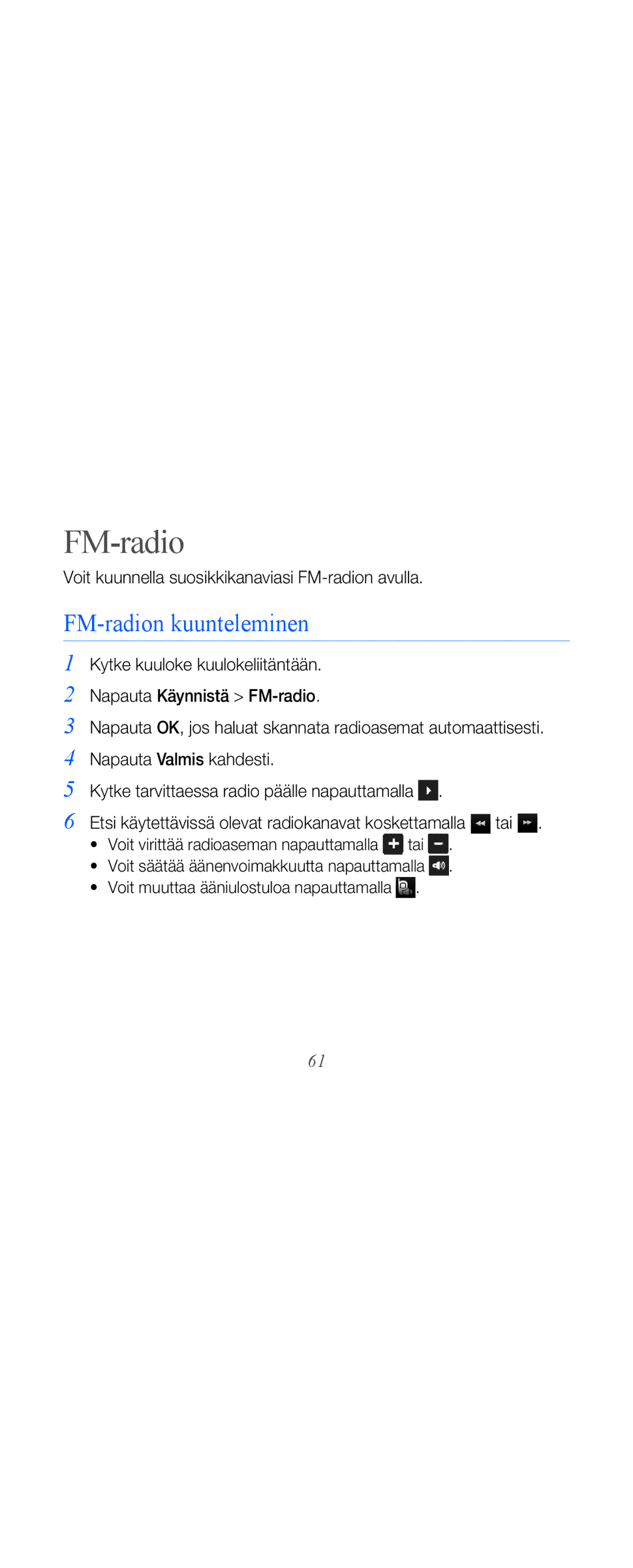 Samsung GT-B7610OKMXEE, GT-B7610OKAXEE FM-radion kuunteleminen, Voit kuunnella suosikkikanaviasi FM-radion avulla, Tai 