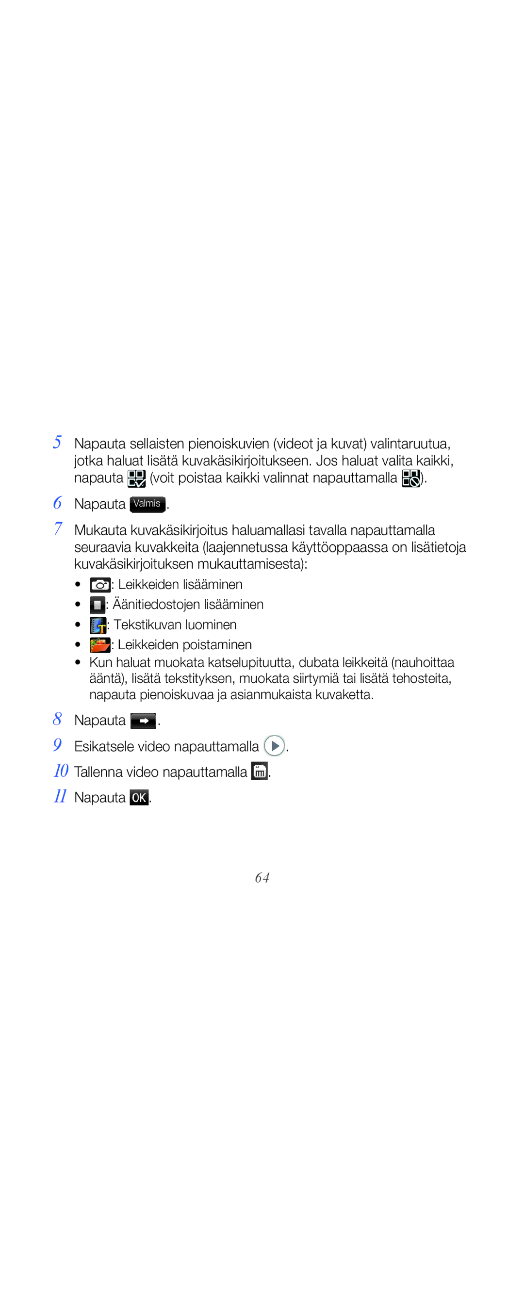 Samsung GT-B7610OKAXEE, GT-B7610OKMXEE manual Napauta Valmis, Tallenna video napauttamalla Napauta 