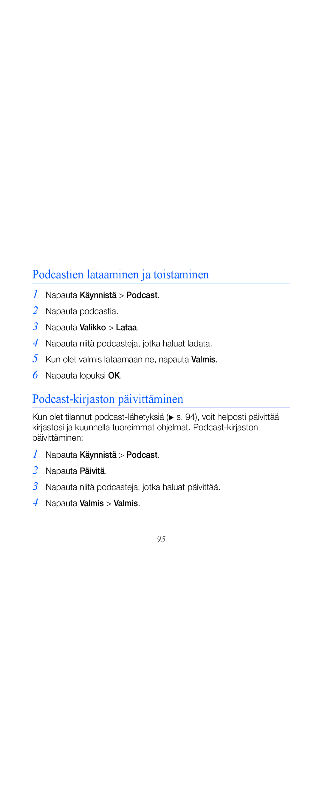 Samsung GT-B7610OKMXEE, GT-B7610OKAXEE manual Podcastien lataaminen ja toistaminen, Podcast-kirjaston päivittäminen 