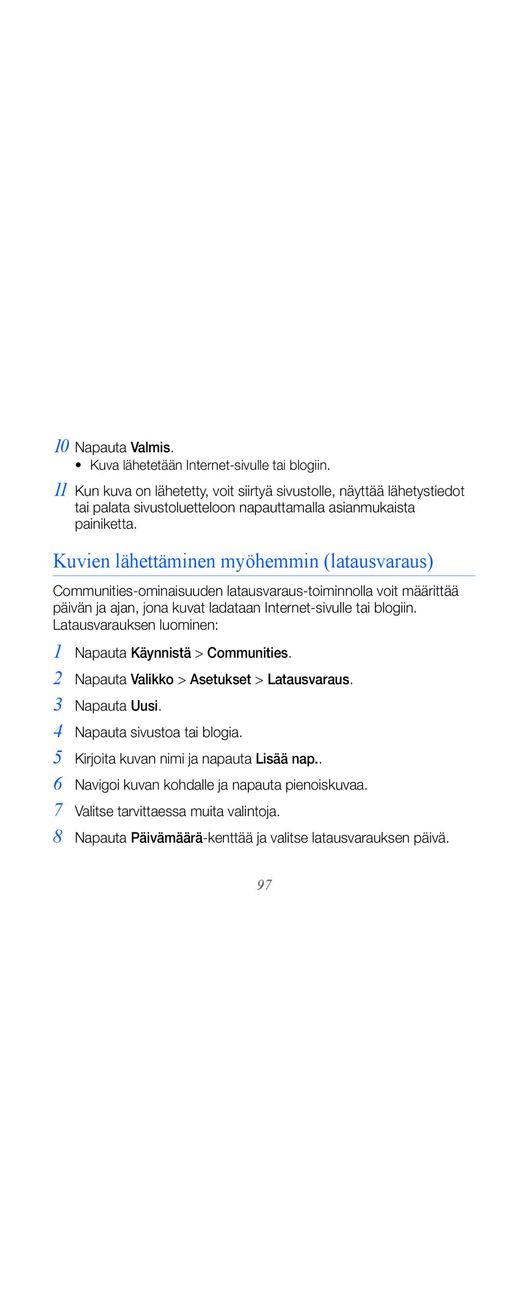 Samsung GT-B7610OKMXEE, GT-B7610OKAXEE manual Kuvien lähettäminen myöhemmin latausvaraus, Napauta Valmis 