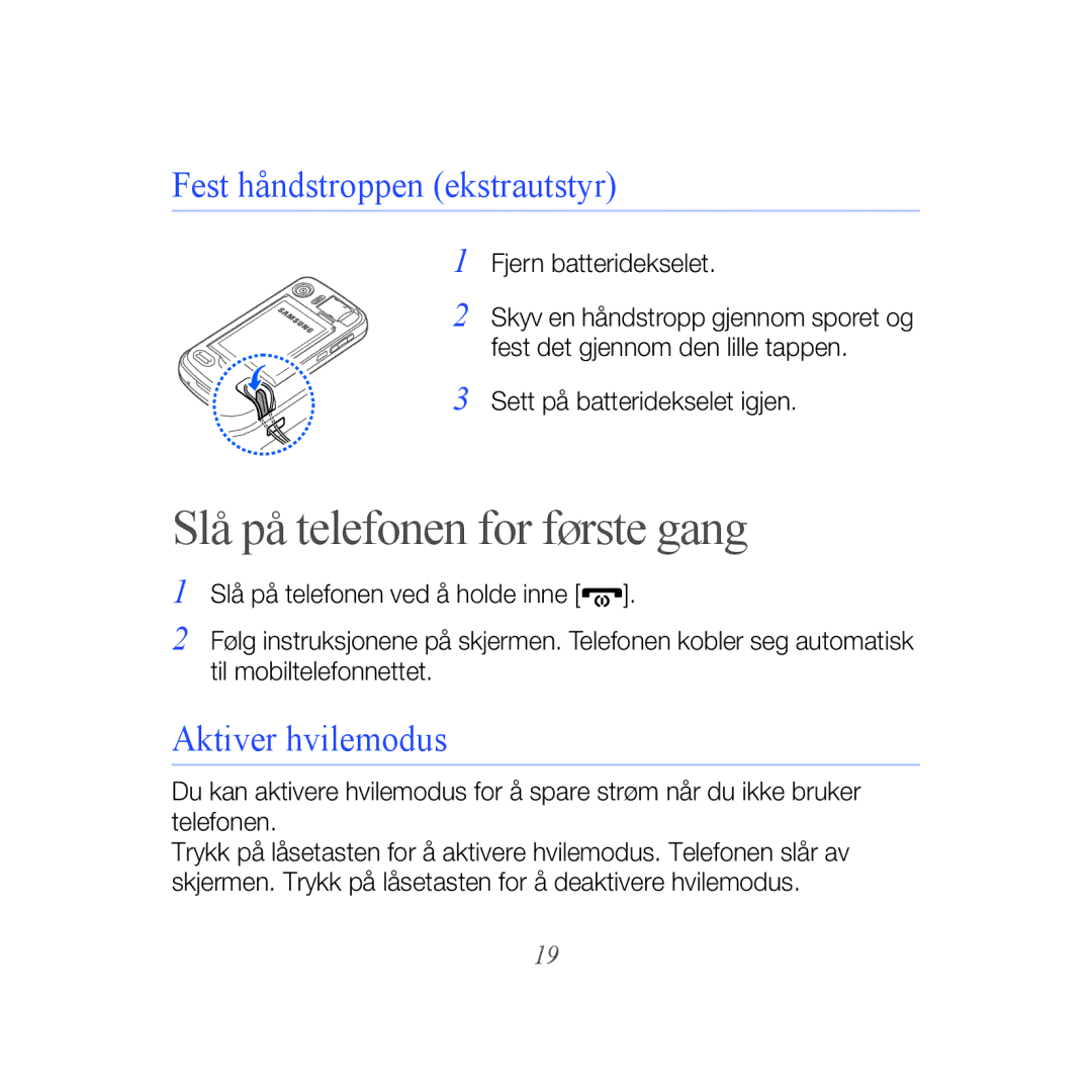 Samsung GT-B7610OKMXEE manual Slå på telefonen for første gang, Fest håndstroppen ekstrautstyr, Aktiver hvilemodus 