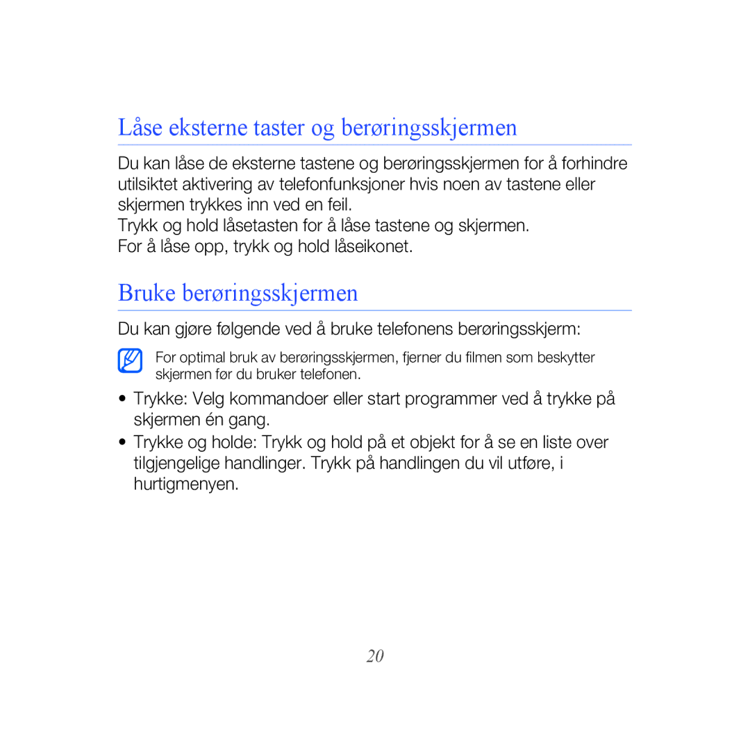 Samsung GT-B7610OKAXEE, GT-B7610OKMXEE manual Låse eksterne taster og berøringsskjermen, Bruke berøringsskjermen 