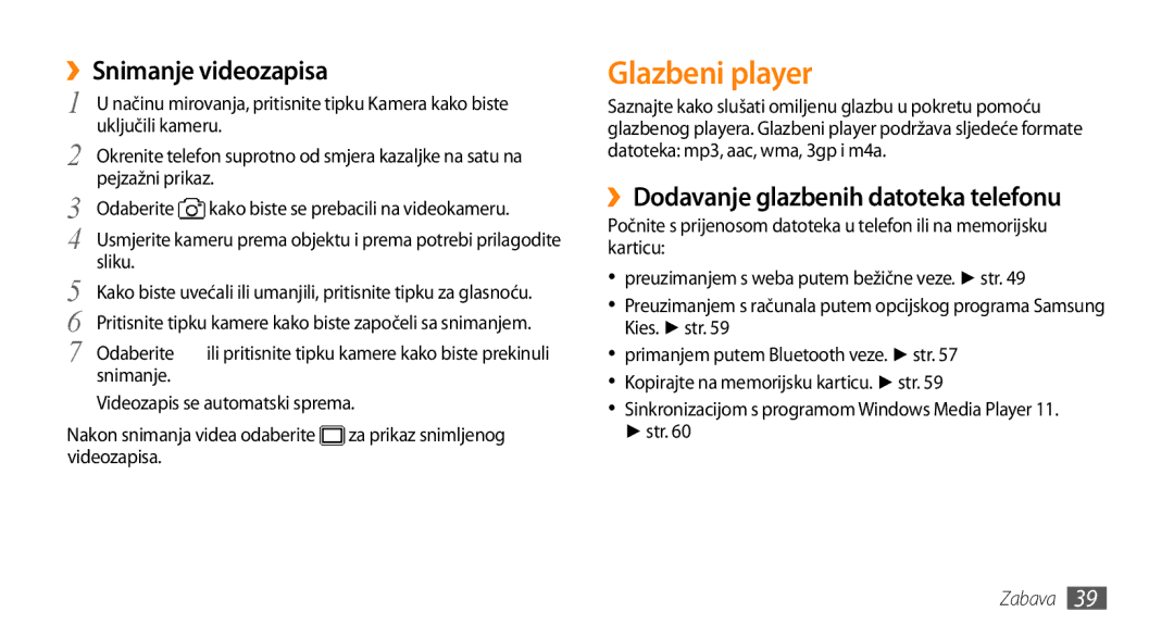 Samsung GT-B7722QKATRA Glazbeni player, ››Snimanje videozapisa, ››Dodavanje glazbenih datoteka telefonu, Pejzažni prikaz 