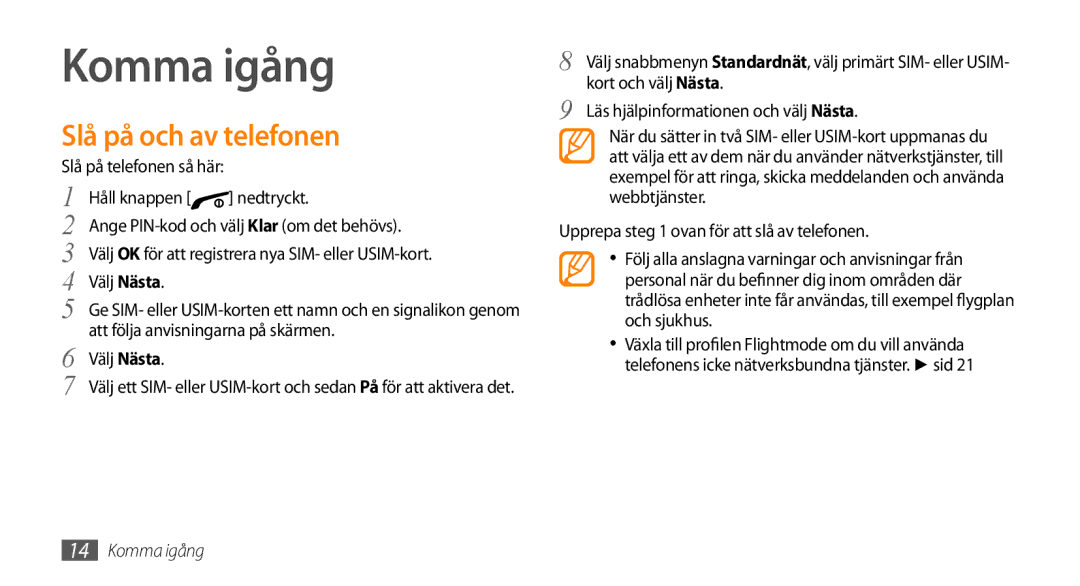 Samsung GT-B7722QKAXEE, GT-B7722QKANEE manual Komma igång, Slå på och av telefonen 