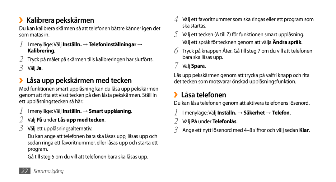 Samsung GT-B7722QKAXEE, GT-B7722QKANEE manual ››Kalibrera pekskärmen, ››Låsa upp pekskärmen med tecken, ››Låsa telefonen 