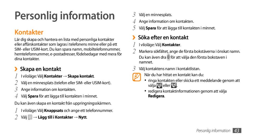 Samsung GT-B7722QKANEE manual ››Skapa en kontakt, ››Söka efter en kontakt, Viloläge Välj Kontakter → Skapa kontakt 