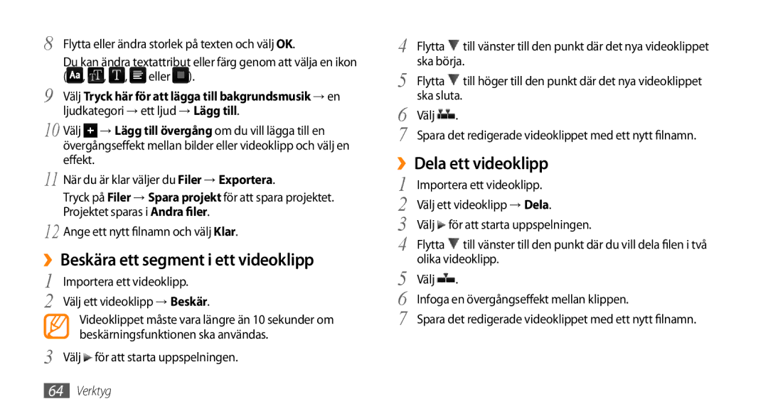 Samsung GT-B7722QKAXEE, GT-B7722QKANEE manual ››Beskära ett segment i ett videoklipp, ››Dela ett videoklipp 
