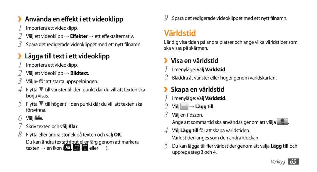 Samsung GT-B7722QKANEE, GT-B7722QKAXEE Världstid, ››Använda en effekt i ett videoklipp, ››Lägga till text i ett videoklipp 