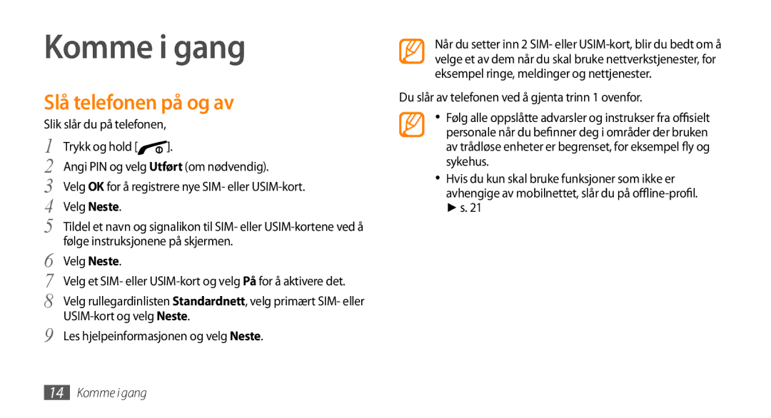 Samsung GT-B7722QKAXEE, GT-B7722QKANEE manual Komme i gang, Slå telefonen på og av 