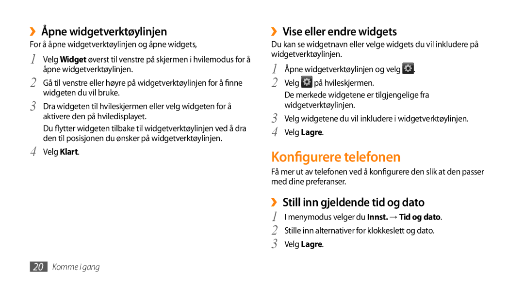 Samsung GT-B7722QKAXEE, GT-B7722QKANEE manual Konfigurere telefonen, ››Åpne widgetverktøylinjen, ››Vise eller endre widgets 